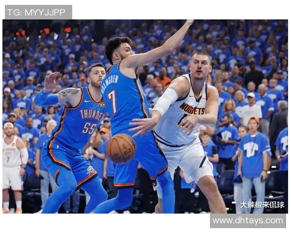 雷霆与掘金激战四月十日腾讯直播精彩对决不容错过